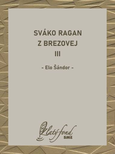 E-kniha Sváko Ragan z Brezovej III - Elo Šándor