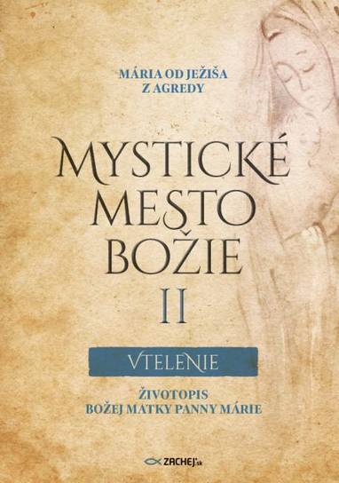 E-kniha Mystické mesto Božie II Vtelenie - Mária od Ježiša z Agredy
