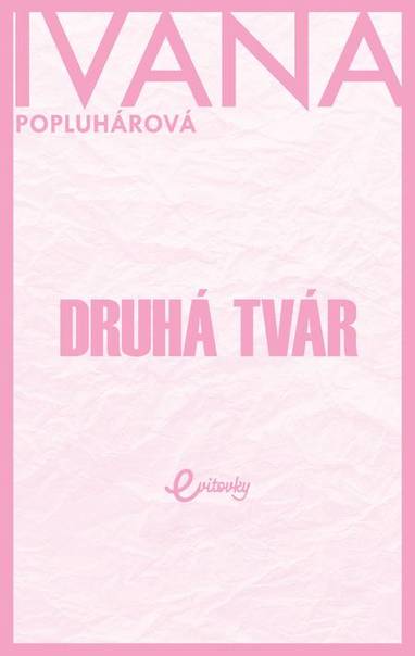 E-kniha Druhá tvár - Ivana Popluhárová