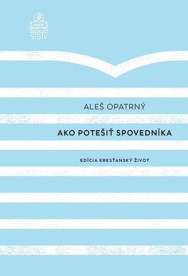 E-kniha Ako potešiť spovedníka - Aleš Opatrný