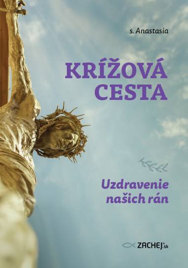 E-kniha Krížová cesta: Uzdravenie našich rán - s. Anastasia
