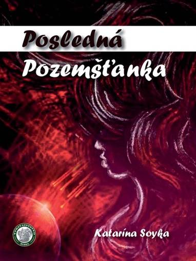 E-kniha Posledná Pozemšťanka - Katarína Soyka, Petra Machová