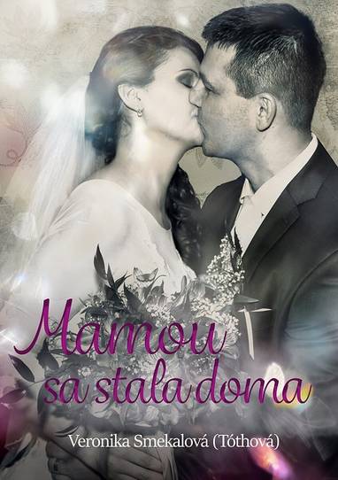 E-kniha Mamou sa stala doma - Veronika Smekalová