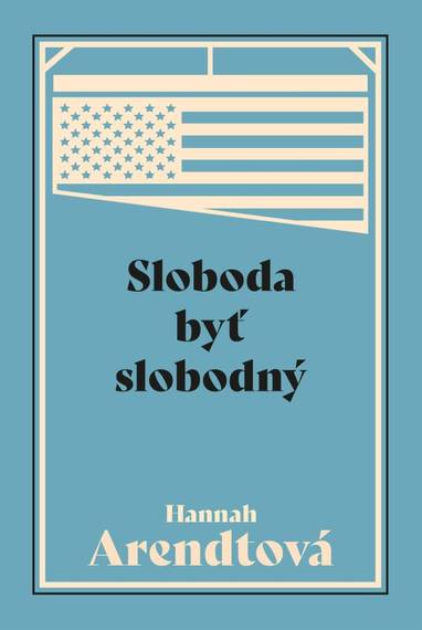 E-kniha Sloboda byť slobodný - Hannah Arendt