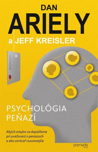 E-kniha Psychológia peňazí - Dan Ariely, Jeff Kreisler