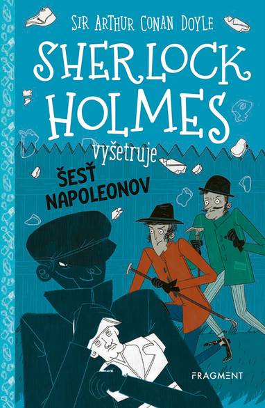 E-kniha Sherlock Holmes vyšetruje: Šesť Napoleonov - Arthur Conan Doyle, Stephanie Baudet
