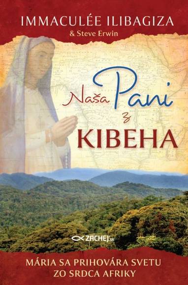 E-kniha Naša pani z Kibeha - Immaculée Ilibagiza a Steve Erwin