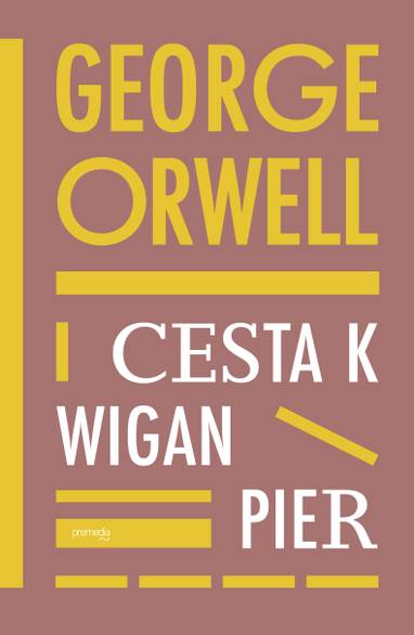 E-kniha Cesta k Wigan Pier - George Orwell