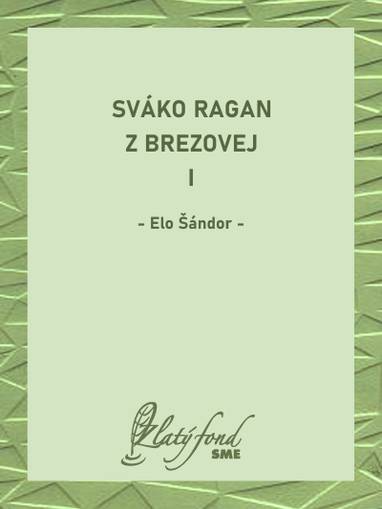 E-kniha Sváko Ragan z Brezovej I - Elo Šándor