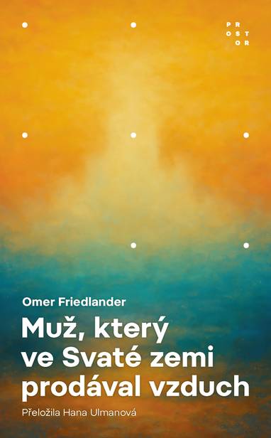 E-kniha Muž, který ve Svaté zemi prodával vzduch - Omer Friedlander