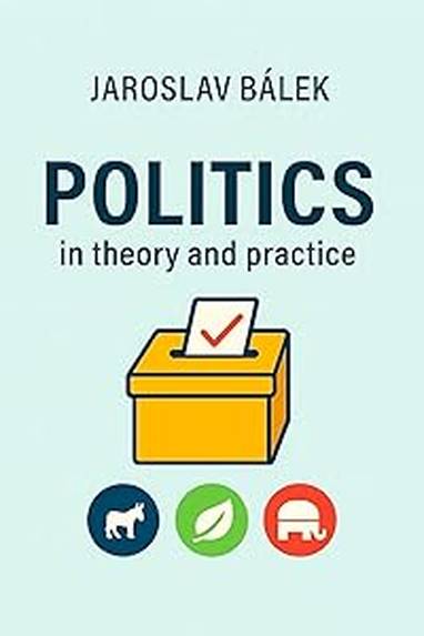E-kniha Politics in theory and practice - Jaroslav Bálek
