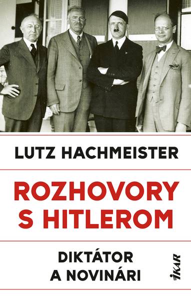 E-kniha Rozhovory s Hitlerom. Diktátor a novinári - Lutz Hachmeister