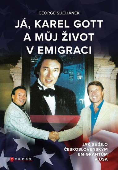 E-kniha Já, Karel Gott a můj život v emigraci - George Suchánek