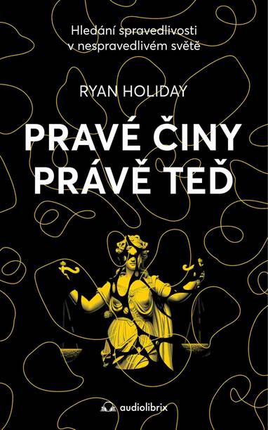 E-kniha Pravé činy právě teď - Ryan Holiday