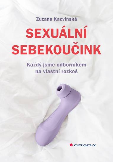 E-kniha Sexuální sebekoučink - Každý jsme odborníkem na vlastní rozkoš - Zuzana Kacvinská