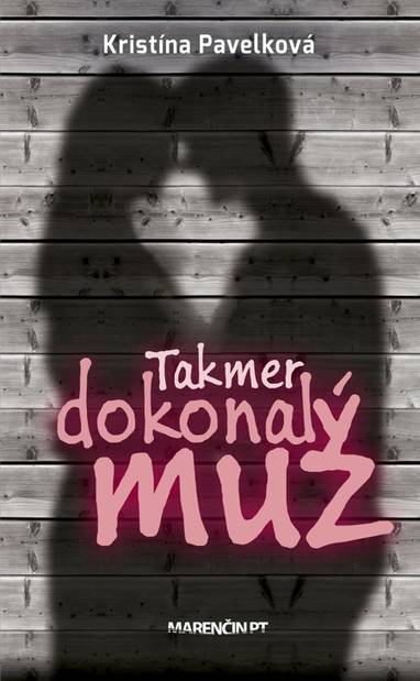 E-kniha Takmer dokonalý muž - Kristína Pavelková