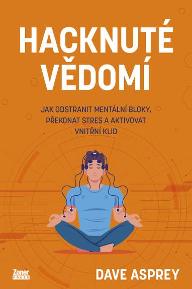 E-kniha Hacknuté vědomí - Dave Asprey