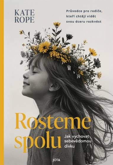 E-kniha Rosteme spolu. Jak vychovat sebevědomou dívku - Kate Rope