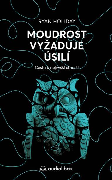 E-kniha Moudrost vyžaduje úsilí - Ryan Holiday