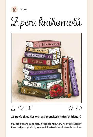 E-kniha Z pera knihomolů (ilustrované vydání) - Evie Ilková, Zuzana Žáčková, Alena Štraubová, Sára Topinková, Natálie Jalovcová, Michaela Rodová, Eliška Hronová, Lea Stehelová, Adéla Rosípalová, Karolína Skácelová, Marie Vystrčilová
