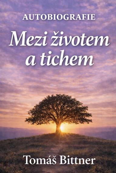 E-kniha Mezi životem a tichem - Tomáš Bittner