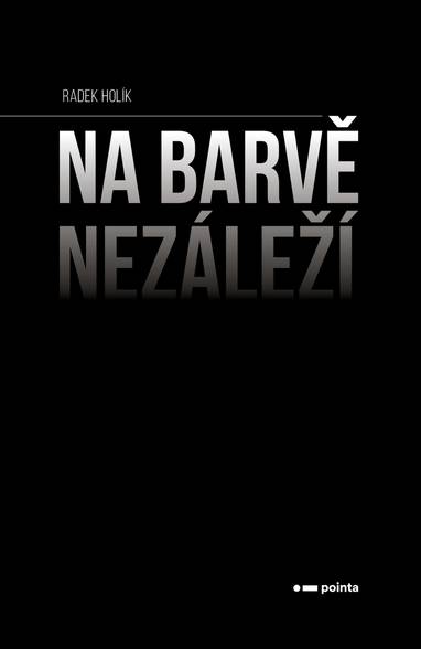E-kniha Na barvě nezáleží - Radek Holík