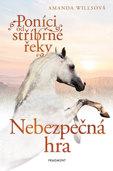 E-kniha Poníci od stříbrné řeky – Nebezpečná hra - Amanda Willsová