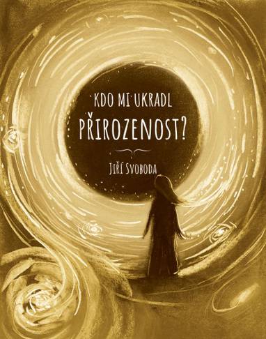 E-kniha Kdo mi ukradl přirozenost? - Jiří Svoboda