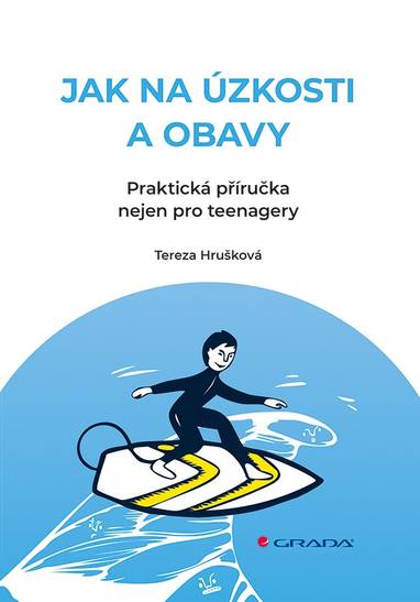 E-kniha Jak na úzkosti a obavy - Praktická příručka nejen pro teenagery - Tereza Hrušková