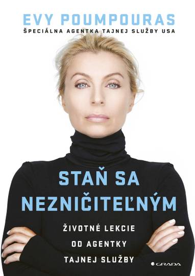 E-kniha Staň se nezničitelným - Životní lekce od agentky tajné služby - Evy Poumpouras