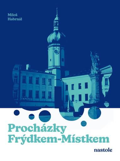 E-kniha Procházky Frýdkem-Místkem - Miloš Habrnál
