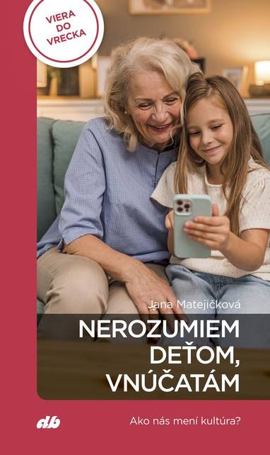 E-kniha Nerozumiem deťom, vnúčatám - Jana Matejíčková