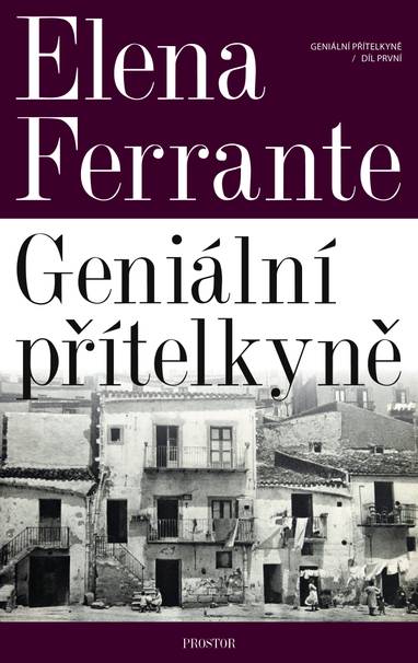 E-kniha Geniální přítelkyně. Dětství a dospívání - Elena Ferrante
