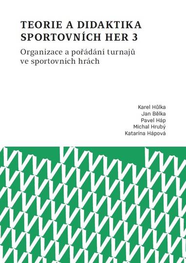 E-kniha Teorie a didaktika sportovních her 3. Organizace a pořádání turnajů ve sportovních hrách - Jan Bělka, Karel Hůlka, Pavel Háp