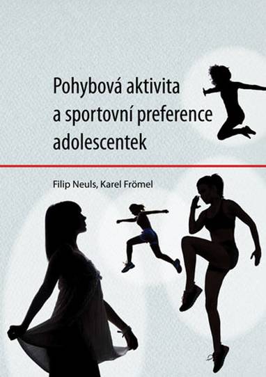 E-kniha Pohybová aktivita a sportovní preference adolescentek - Karel Frömel, Filip Neuls