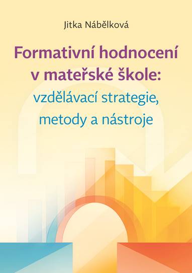 E-kniha Formativní hodnocení v mateřské škole: vzdělávací strategie, metody a nástroje - Jitka Nábělková