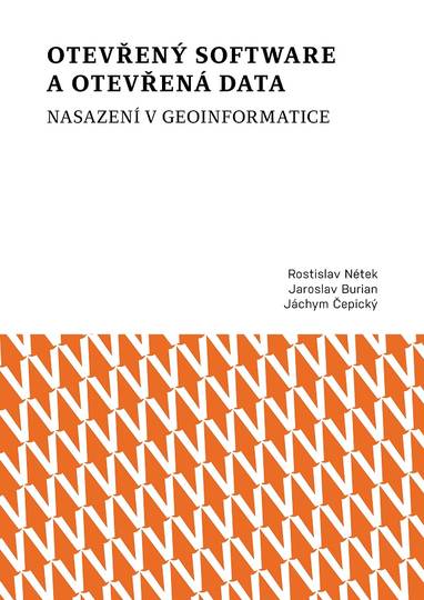 E-kniha Otevřený software a otevřená data – nasazení v geoinformatice - Jáchym Čepický, Rostislav Nétek, Jaroslav Burian