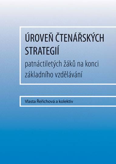 E-kniha Úroveň čtenářských strategií patnáctiletých žáků na konci základního vzdělávání - Vlasta Řeřichová