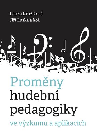 E-kniha Proměny hudební pedagogiky ve výzkumu a aplikacích - Lenka Kružíková, Jiří Luska