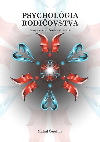 E-kniha Psychológia rodičovstva: Eseje o rodičoch a dieťati - Michal Čerešník