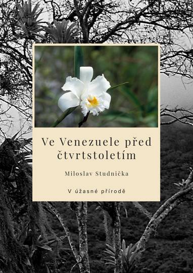 E-kniha Ve Venezuele před čtvrtstoletím – V úžasné přírodě - RNDr. Miloslav Studnička, CSc.