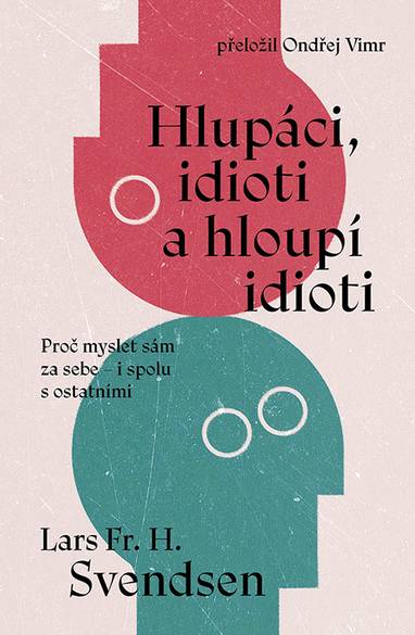 E-kniha Hlupáci, idioti a hloupí idioti - Lars Fr. H. Svendsen