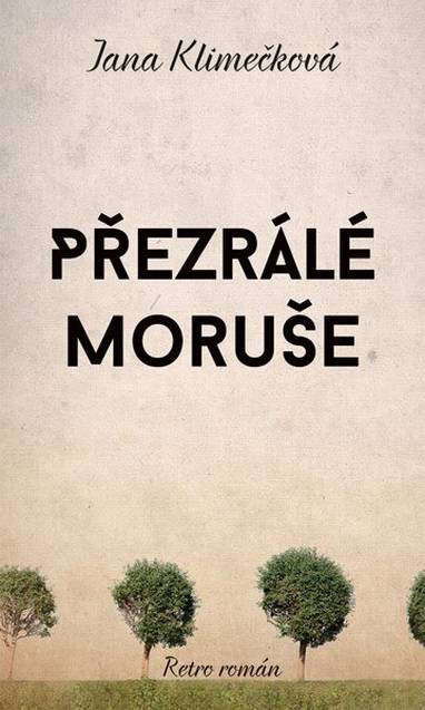 E-kniha Přezrálé moruše - Jana Klimečková
