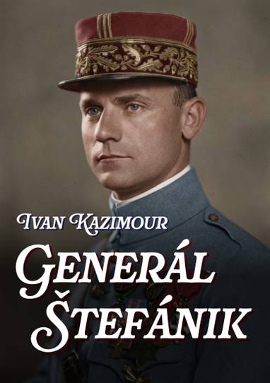 E-kniha Generál Štefánik - Ivan Kazimour