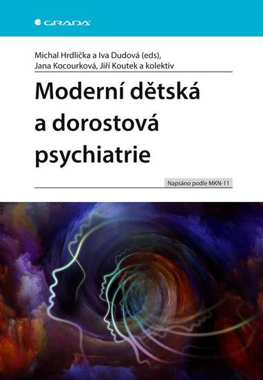 E-kniha Moderní dětská a dorostová psychiatrie - Iva Dudová, Michal Hrdlička, Jana Kocourková, Jiří Koutek