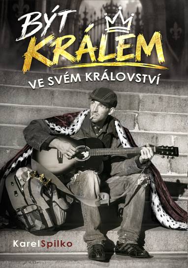 E-kniha Být králem ve svém království - Karel Spilko