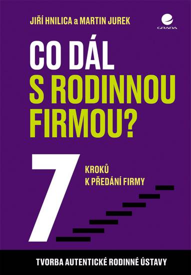 E-kniha Co dál s rodinnou firmou? 7 kroků k předání firmy - Jiří Hnilica, Martin Jurek