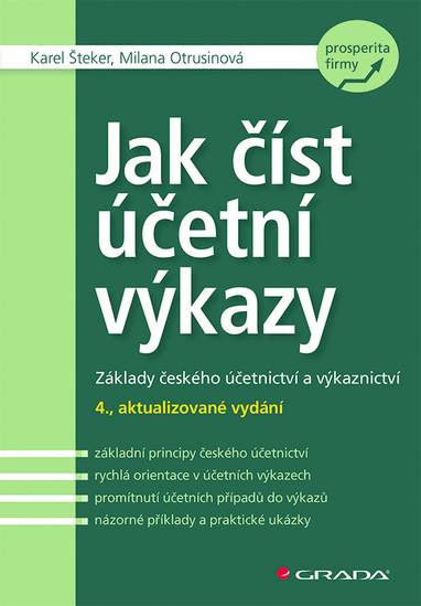 E-kniha Jak číst účetní výkazy - Základy českého účetnictví a výkaznictví - 4., aktualizované vydání - Milana Otrusinová, Karel Šteker