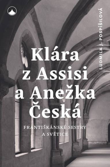 E-kniha Klára z Assisi a Anežka Česká - Ludmila Pospíšilová