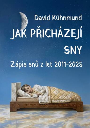 E-kniha Jak přicházejí sny: Zápis snů z let 2011-2025 - David Kühnmund